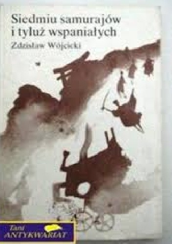 Siedmiu samurajów i tyluż wspaniałych