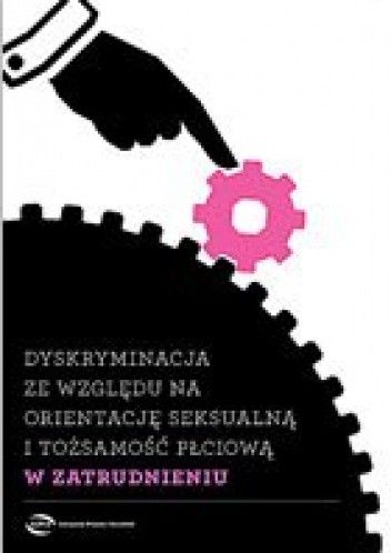 Dyskryminacja ze względu na orientację seksualną i tożsamość płciową w zatrudnieniu