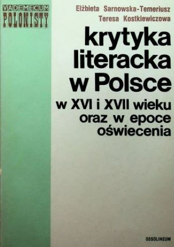 Krytyka literacka w Polsce w XVI i XVII wieku oraz w epoce Oświecenia