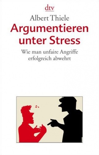 Argumentieren unter Stress: Wie man unfaire Angriffe erfolgreich abwehrt
