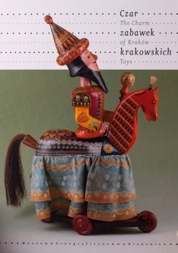 Czar zabawek krakowskich