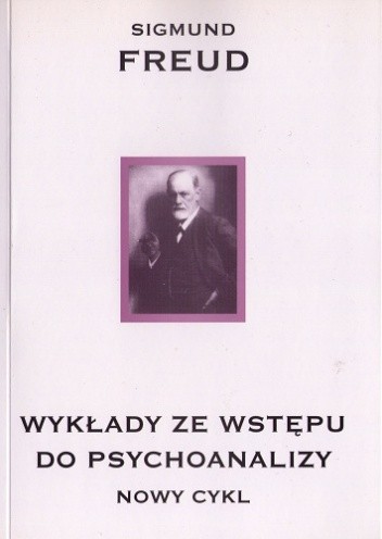 Wykłady ze wstępu do psychoanalizy. Nowy cykl