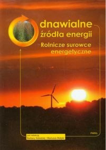 Odnawialne źródła energii. Rolnicze surowce energetyczne