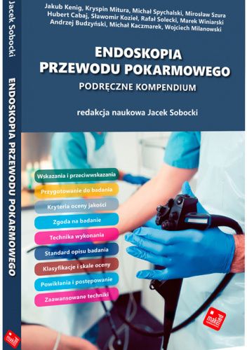 Endoskopia przewodu pokarmowego. Podręczne kompendium