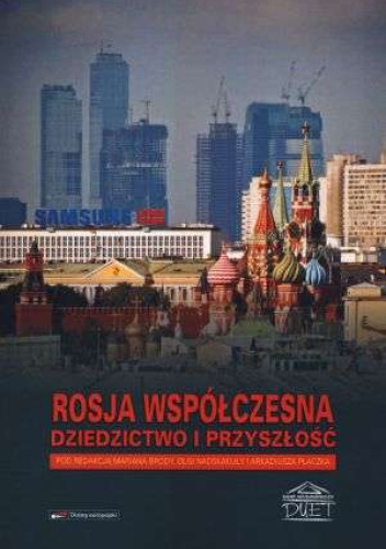 Rosja współczesna. Dziedzictwo i przyszłość