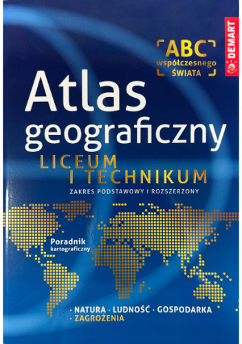 Atlas geograficzny. Liceum i technikum. Zakres podstawowy i rozszerzony