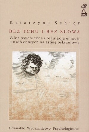 Bez tchu i bez słowa. Więź psychiczna i regulacja emocji u osób chorych na astmę oskrzelową