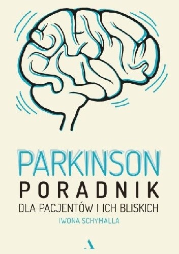 Parkinson. Poradnik dla pacjentów i ich bliskich
