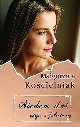 Siedem dni. Eseje i felietony