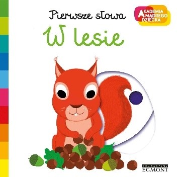W lesie. Akademia mądrego dziecka. Pierwsze słowa