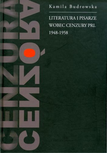 Literatura i pisarze wobec cenzury PRL (1948-1958)