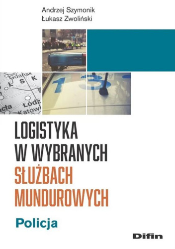 Logistyka w wybranych służbach mundurowych. Policja