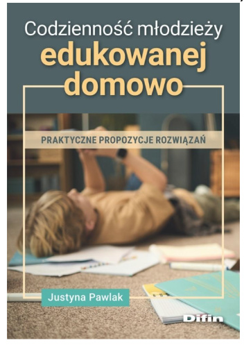 Codzienność młodzieży edukowanej domowo. Praktyczne propozycje rozwiązań