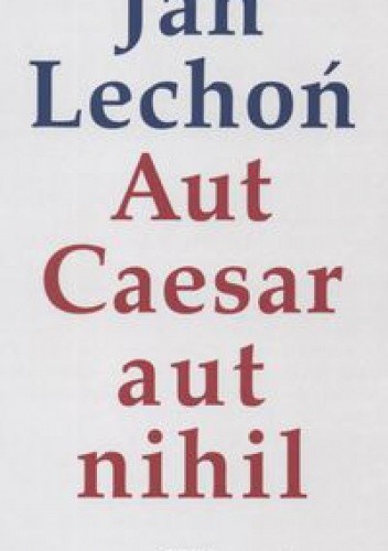Aut Caesar aut nihil