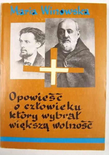 Święty Brat Albert. Opowieść o człowieku, który wybrał większą wolność.