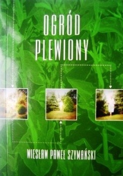 Ogród Plewiony:  Opowieść Autobiograficzna