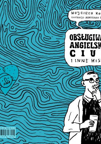 Obsługiwałem angielskiego ciula i inne historie