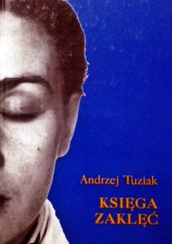 Księga zaklęć. Powieść w pięciu częściach z dodatkami