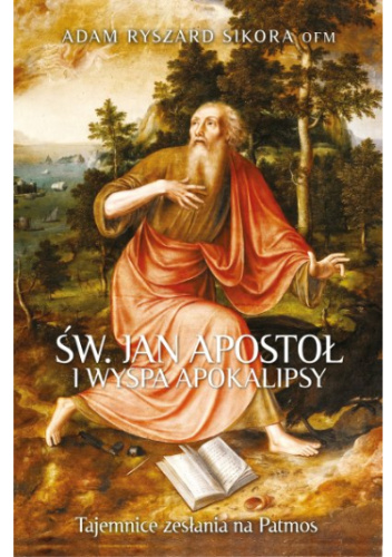 Św. Jan Apostoł i wyspa Apokalipsy. Tajemnice zesłania na Patmos