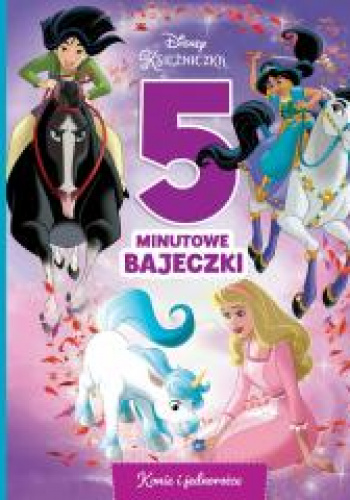 5-minutowe bajeczki Konie i jednorożce Disney Księżniczka