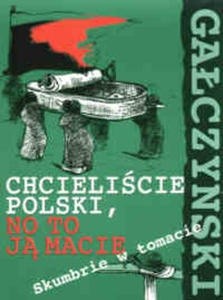Chcieliście Polski, no to ją macie - Skumbrie w tomacie