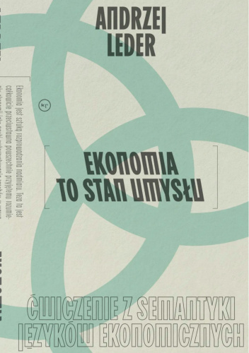 Ekonomia to stan umysłu. Ćwiczenie z semantyki języków ekonomicznych