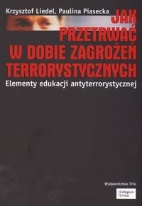 Jak przetrwać w dobie zagrożeń terrorystycznych