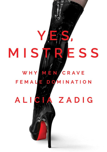 Yes, Mistress: Why Men Crave Female Domination