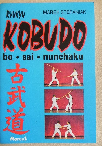 Kobudo: bo * sai * nunchaku