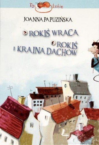 Rokiś wraca. Rokiś i kraina dachów