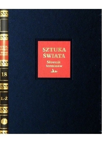 Sztuka świata. Tom 18. Słownik terminów L-Z