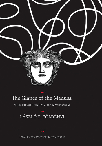 The Glance of the Medusa The Physiognomy of Mysticism