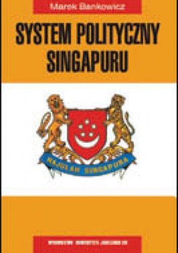 System polityczny Singapuru. Ewolucja historyczna i teraźniejszość