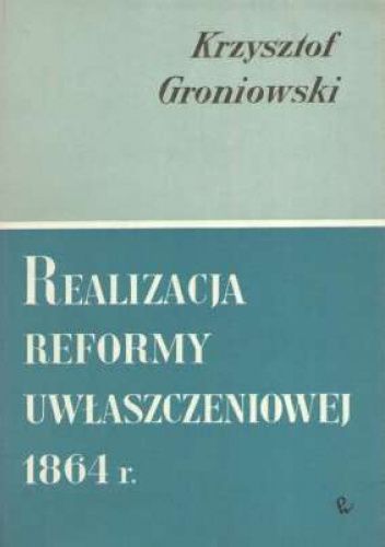 Realizacja reformy uwłaszczeniowej 1864 r.