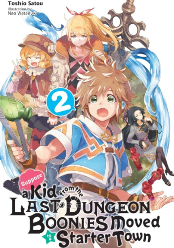 Suppose a Kid from the Last Dungeon Boonies Moved to a Starter Town, Vol. 2 (light novel)