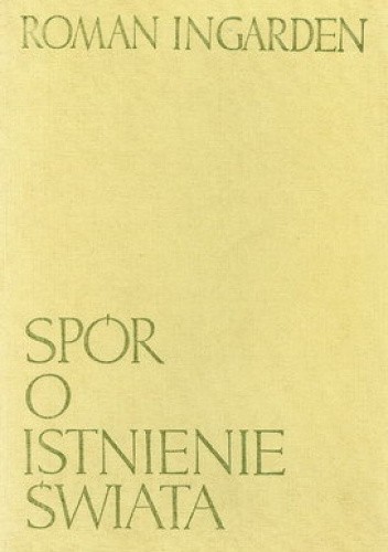 Spór o istnienie świata. T. 2, Ontologia formalna. Cz. 2, Świat i świadomość