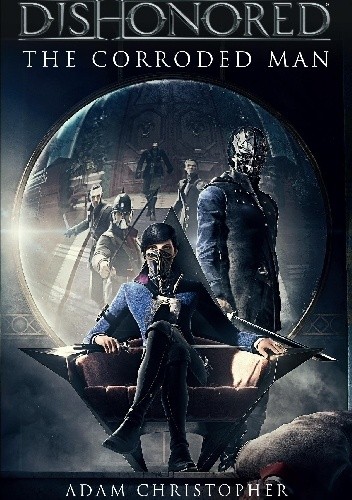 Dishonored - The Corroded Man