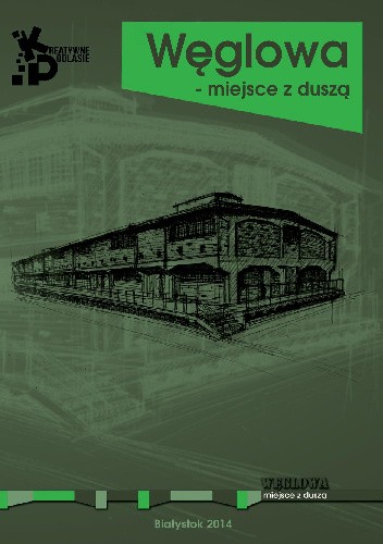 Węglowa - miejsce z duszą