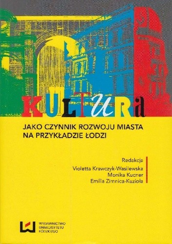 Kultura jako czynnik rozwoju miasta. Na przykładzie Łodzi