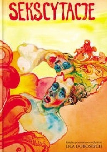 Sekscytacje. Antologia polskiej literatury frywolnej, rubasznej i obscenicznej