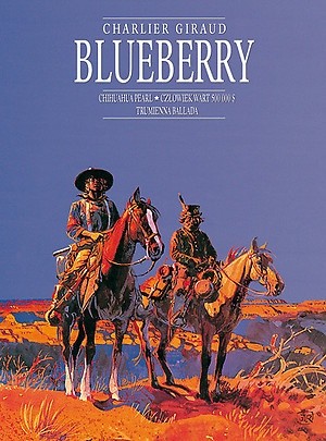 Blueberry. Integral 3. Chihuahua Pearl.Człowiek wart 500 000 $. Trumienna ballada.