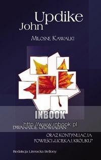 Miłosne kawałki: dwanaście opowiadań oraz kontynuacja powieści "Uciekaj Króliku"