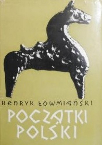 Początki Polski. Z dziejów Słowian w I tysiącleciu n.e., t. III