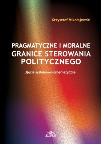 Pragmatyczne i moralne granice sterowania politycznego
