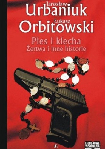 Pies i klecha. Żertwa i inne historie