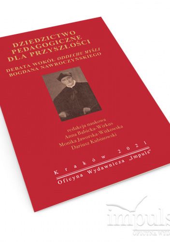 DZIEDZICTWO PEDAGOGICZNE DLA PRZYSZŁOŚCI. DEBATA WOKÓŁ ODDECHU MYŚLI BOGDANA NAWROCZYŃSKIEGO