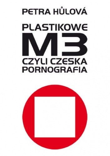 Plastikowe M3, czyli czeska pornografia