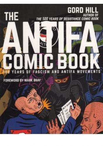 The Antifa Comic Book: 100 Years of Fascism and Antifa Movements