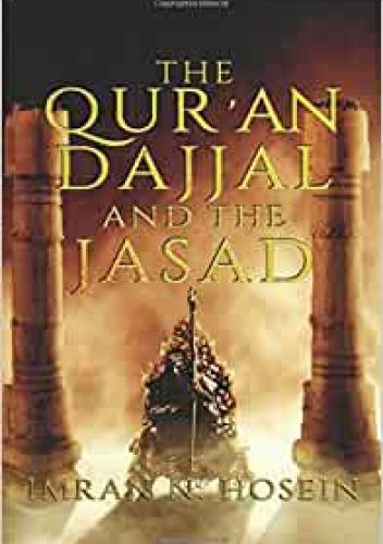 The Qur'an, Dajjal, and the Jassad