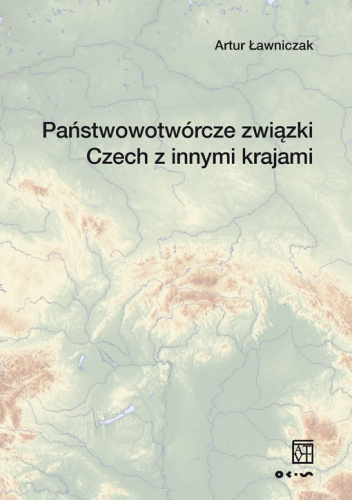 Państwowotwórcze związki Czech z innymi krajami